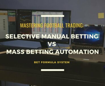 MASTERING FOOTBALL BETTING: Manual Betting vs Automation (Betfair Exchange Trading Strategy)