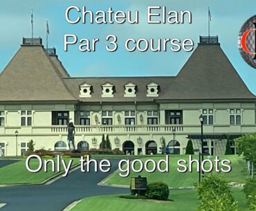 Chateu Elan Par 3 Course. Only the Good Shots.