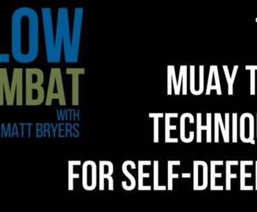 Best Muay Thai Techniques For Self-Defense - Flow of Combat