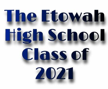 Etowah High School Class of 2021 Senior Video