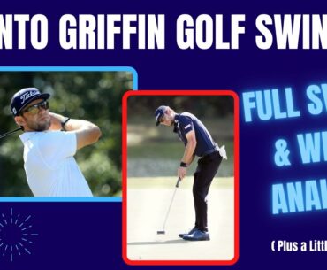Lanto Griffin Golf Swing ( Analysis - Full Swing and Wedges )