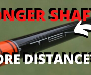 WOULD A LONGER SHAFT GAIN A MID HANDICAPPER EVEN MORE DISTANCE?!?!