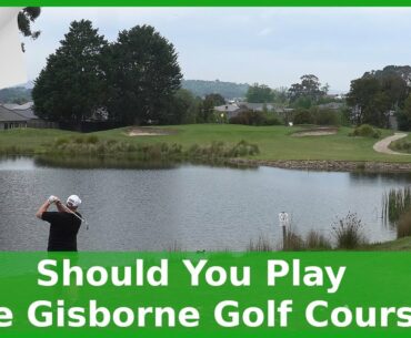 Should You Play The Gisborne Golf Course?