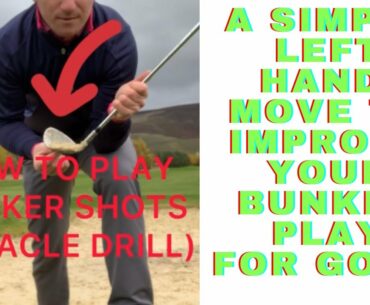 GOLF- A SIMPLE LEFT HAND MOVE TO IMPROVE YOUR BUNKER PLAY FOR GOOD