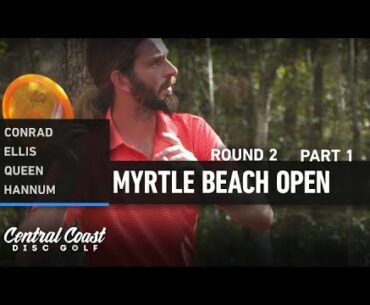 2020 Myrtle Beach Open - Round 2, Part 1 - Conrad, Ellis, Queen, Hannum