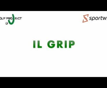 Il Grip - Le Basi per un Golf Perfetto