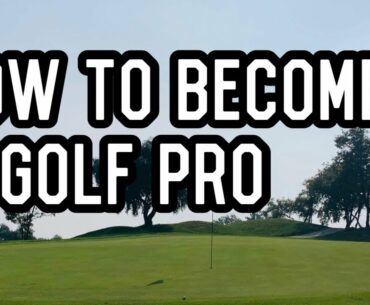 How to become a GOLF PRO