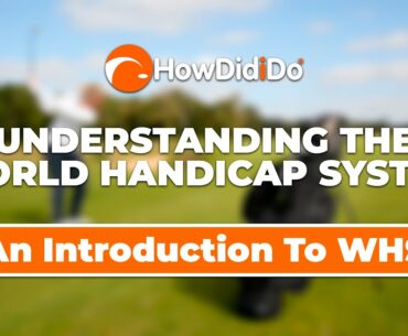 Episode 1: An introduction to World Handicap System | Understanding WHS with HowDidiDo