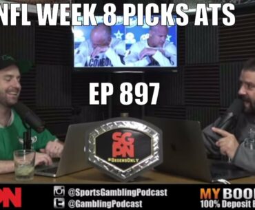 NFL Week 8 ATS Picks - Sports Gambling Podcast (Ep. 897)