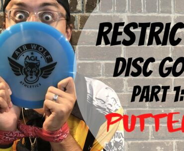 Putter Only Round! Restricted Disc Golf Part 1 | Disc Golf Course VLog