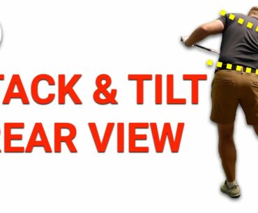 STACK & TILT REAR VIEW | GOLF TIPS | LESSON 156