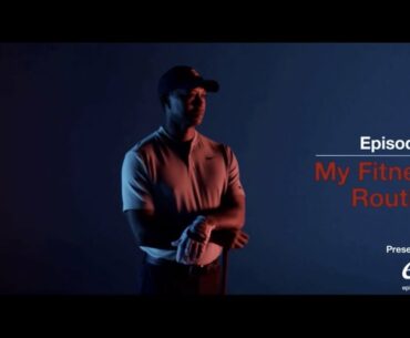 My Game : Tiger Woods Episode 6 My Fitness Routine