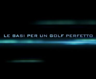 Trailer - Le Basi per un Golf Perfetto