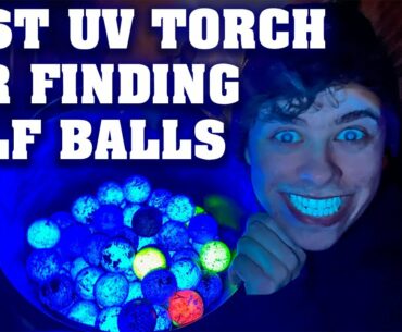 THE BEST UV TORCH TO FIND GOLF BALLS!!