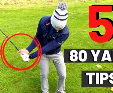 Top 5 Tips for the 80 Yard Golf Shot!