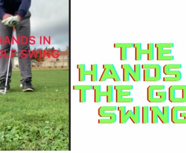 GOLF- THE HANDS IN THE GOLF SWING (IRON PLAY)
