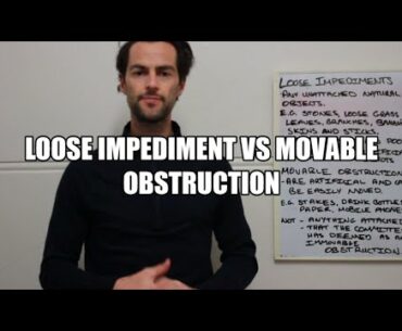 Loose Impediment vs Movable Obstruction - Golf Rules