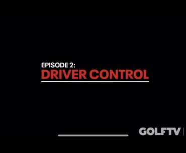 My Game : Tiger Woods Episode 2 Driver Control | Season 2