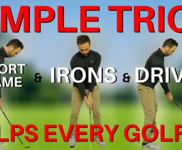 THIS SIMPLE TRICK HAS HELPED THOUSANDS OF GOLFERS