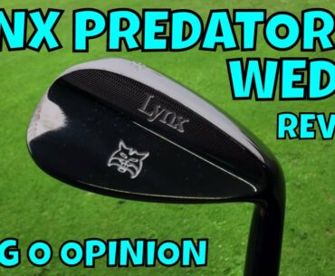 LYNX PREDATOR WEDGE REVIEW. BEST VALUE IN GOLF?