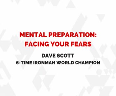Mental Preparation: Facing Your Fears