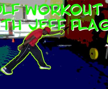 Golf Workout 32 with Jeff Flagg