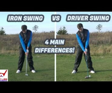 DRIVER SWING VS IRON SWING -  4 MAIN DIFFERENCES!