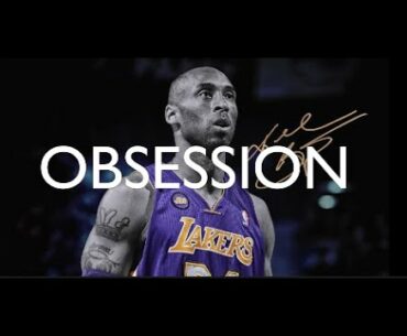 BE OBSESSIVE (with great Kobe Bryant footage)