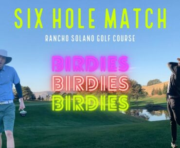 How Many Birdies??? Rancho Solano Golf Course Vlog - Big Guy Golf Series - 6 Hole Stroke Play Match