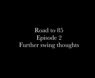 Road to 85 | Episode 2 | Golf Swing Follow Through