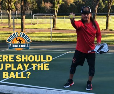 The best place to play the ball in Pickleball