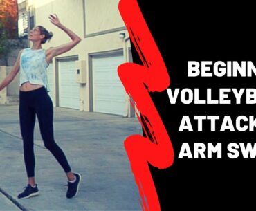 How to Attack a Volleyball for Beginners: The Arm Swing