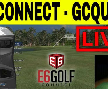 E6 Connect Golf w/ Foresight Sports GCQUAD - LIVE Golf Simulator Play (Q&A)