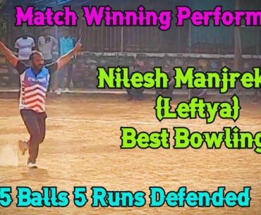 Nilesh Manjrekar (Leftya) - Best Bowling - 5 Balls 5 Runs Defended - Station Wise Tournament