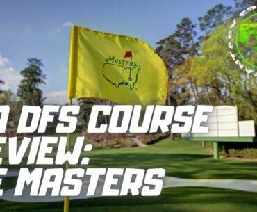 PGA DFS Course Preview: The Masters - Draftkings & Fanduel Golf!