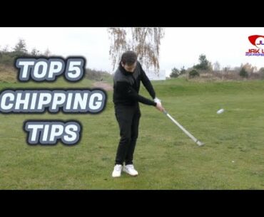 TOP 5 CHIPPING TIPS