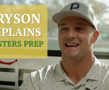 Bryson explains Masters prep, equipment changes, and course strategy