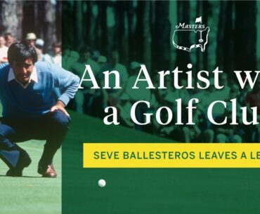 An Artist with a Golf Club | Seve Ballesteros | The Masters