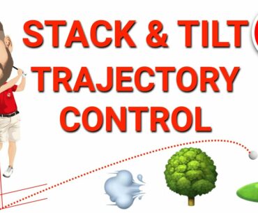 TRAJECTORY CONTROL - STACK AND TILT | GOLF TIPS | 158