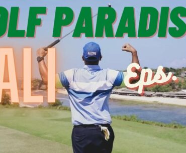 BALI GOLF PARADISE Eps. 1 : MGY Experience [ENGLISH SUB]