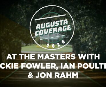 Rickie Fowler, Jon Rahm And Ian Poulter Talk Playing The Masters In November