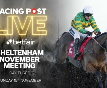 Cheltenham November Meeting Day Three | Racing Post Live