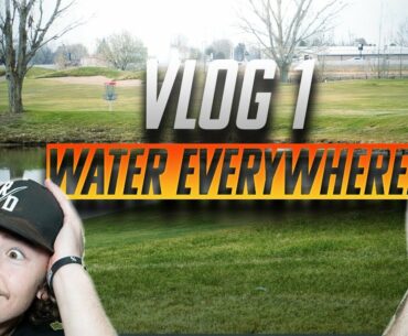 THERE IS SO MUCH WATER | Disc Golf Vlogs Episode 1