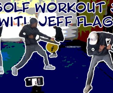 Golf Workout 39 with Jeff Flagg