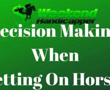 7 Step Decision Making  Process for Betting on Horse Racing