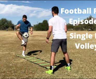 Football Friday [Episode 10] - Single Leg Volleys