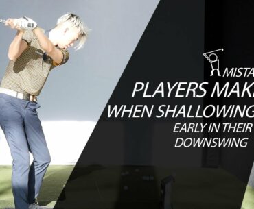 Big Mistake People Make When Trying to Get Shallower in the Downswing