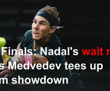 ATP Finals: Nadal's wait rolls on as Medvedev tees up Thiem showdown