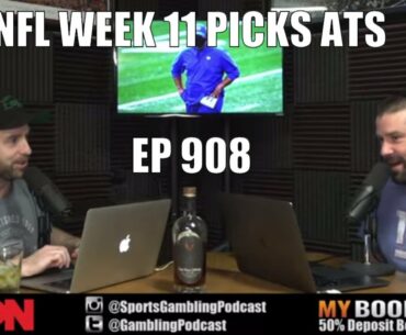 NFL Week 11 ATS Picks - Sports Gambling Podcast (Ep. 908)