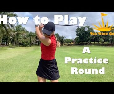 HOW TO PLAY A PRACTICE ROUND-Golf come back